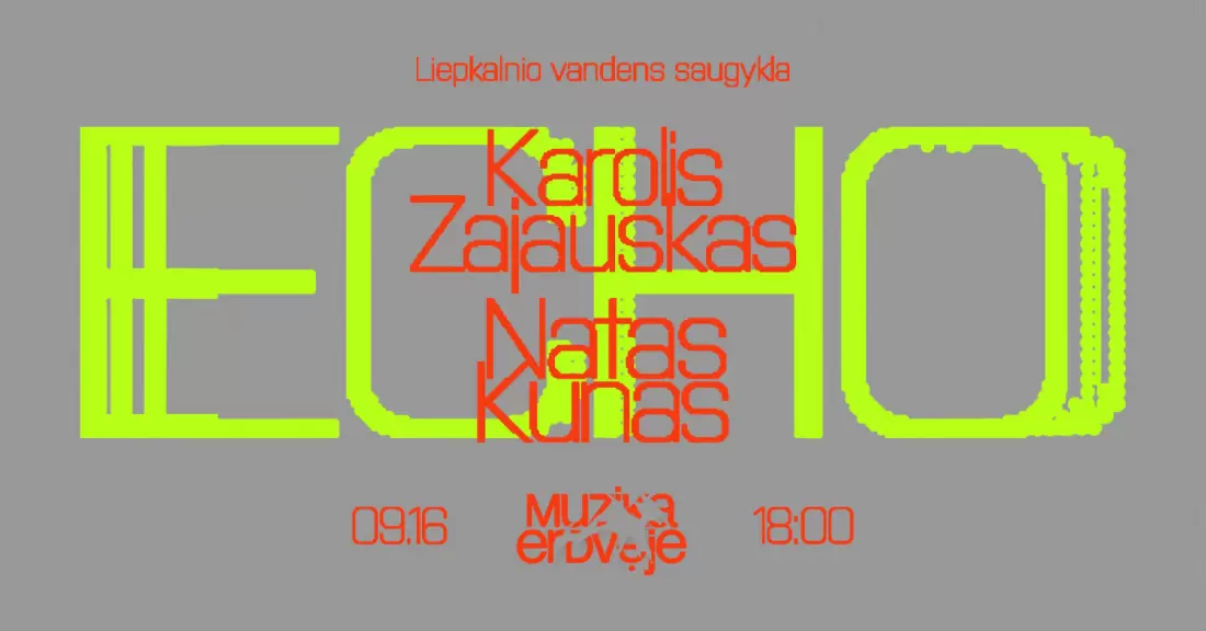 Pirkti bilietus ECHO | Muzika erdvėje x Karolis Zajauskas x Natas Kunas Vilnius, Liepkalnio vandens saugykla Rugsėjis 16