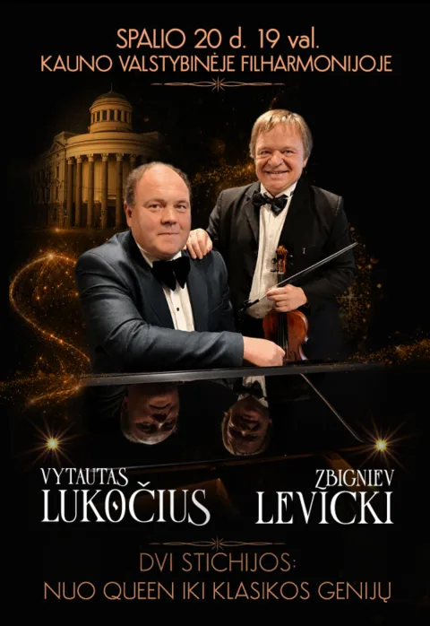 Pirkti bilietus Z. LEVICKI IR V. LUKOČIUS | DVI STICHIJOS: NUO QUEEN IKI KLASIKOS GENIJŲ Kaunas, Kauno valstybinė filharmonija Spalis 20