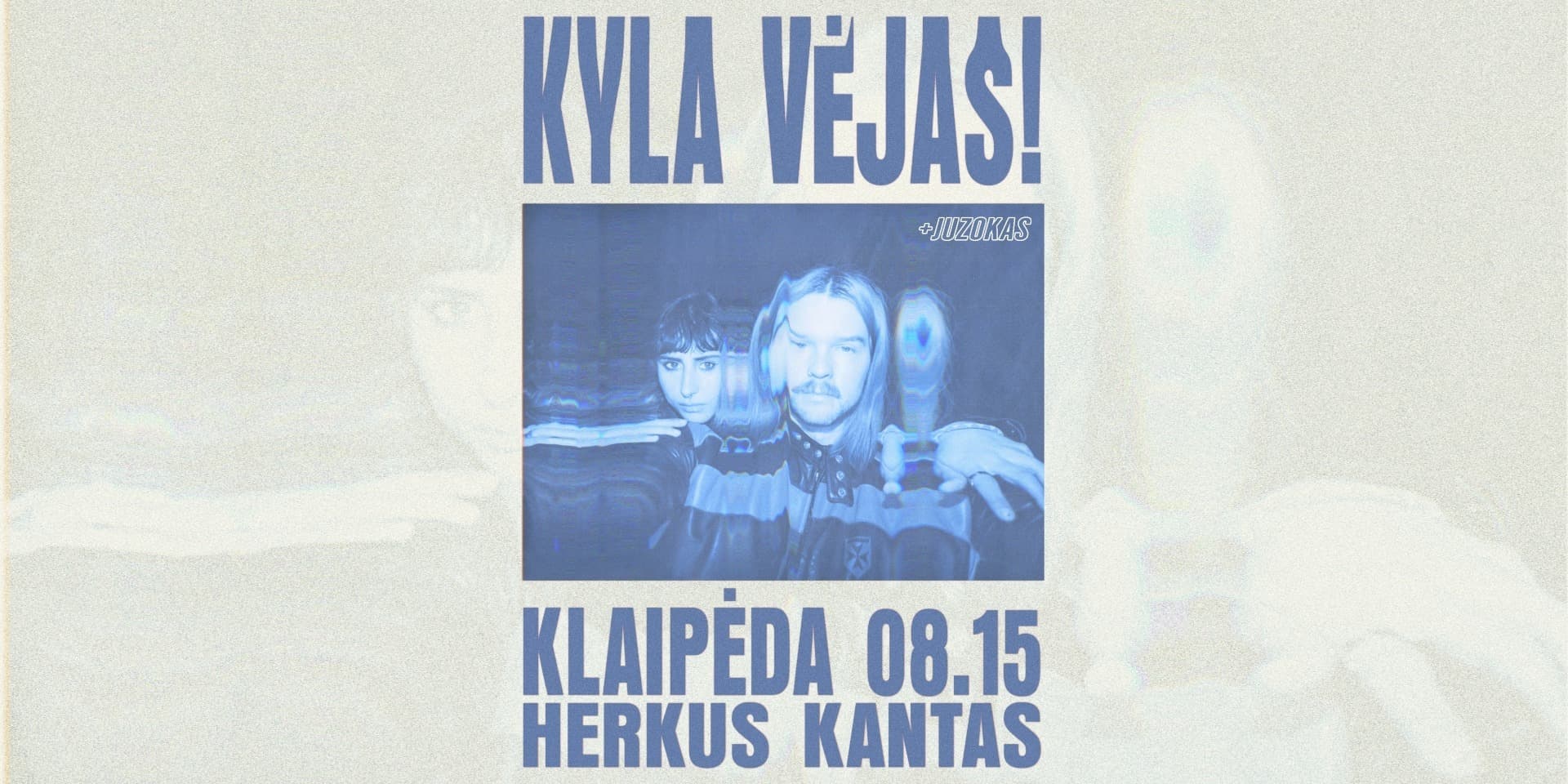 Pirkti bilietus K y l a V ė j a s ! x Juzokas | Herkus Kantas Klaipėda, Herkus Kantas Rugpjūtis 15