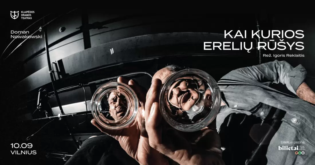 Pirkti bilietus KAI KURIOS ERELIŲ RŪŠYS | GASTROLĖS VILNIUJE Vilnius, Lietuvos nacionalinis dramos teatras Spalis 09