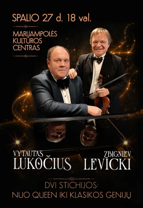 Pirkti bilietus Z. LEVICKI IR V. LUKOČIUS | DVI STICHIJOS: NUO QUEEN IKI KLASIKOS GENIJŲ Marijampolė, Marijampolės kultūros centras Spalis 27