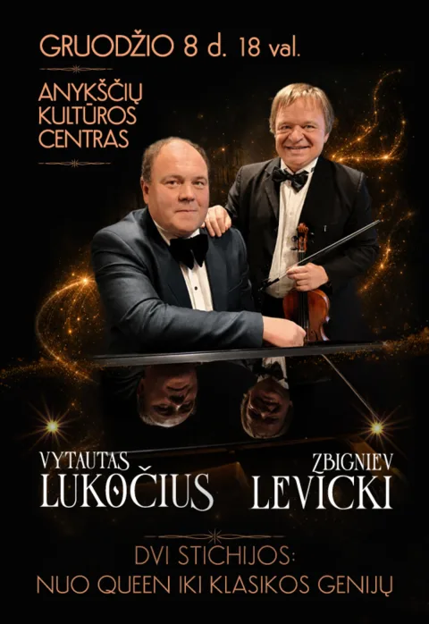 Pirkti bilietus Z. LEVICKI IR V. LUKOČIUS | DVI STICHIJOS: NUO QUEEN IKI KLASIKOS GENIJŲ Anykščiai, Anykščių kultūros centras Gruodis 08