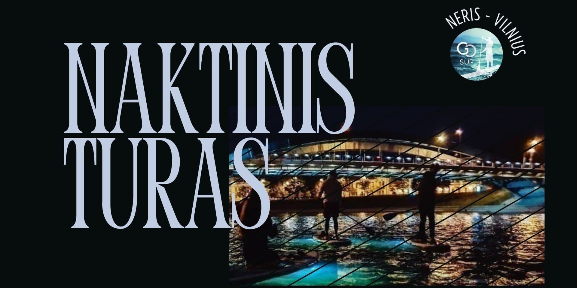 Pirkti bilietus Naktinis irklenčių turas Nerimi 07-23 | goSUP Vilnius, goSUP Vilnius - irklenčių turai Liepa 23-24