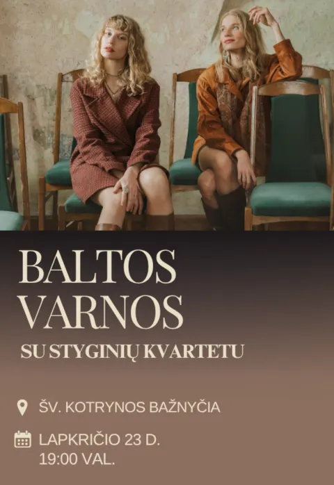 Pirkti bilietus Grupės BALTOS VARNOS ir styginių kvarteto koncertas Vilniuje Vilnius, Šv. Kotrynos bažnyčia Lapkritis 23