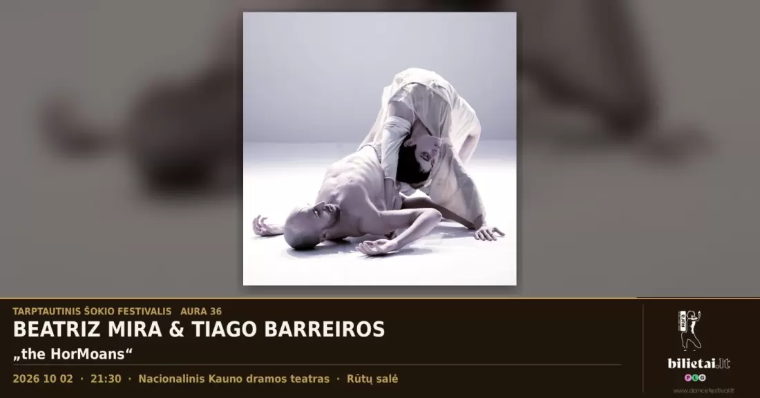 Pirkti bilietus Tarptautinis šokio festivalis AURA 36 | Beatriz & Tiago - 