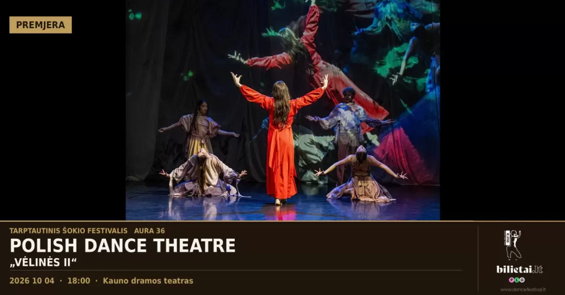 Pirkti bilietus Tarptautinis šokio festivalis AURA 36 | Premjera - Polish dance theather 