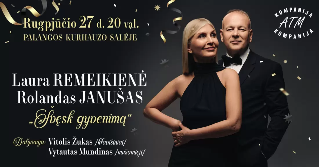 Pirkti bilietus LAURA REMEIKIENĖ ir ROLANDAS JANUŠAS. Švęsk gyvenimą! Palanga, Palangos Kurhauzo koncertų salė Rugpjūtis 27