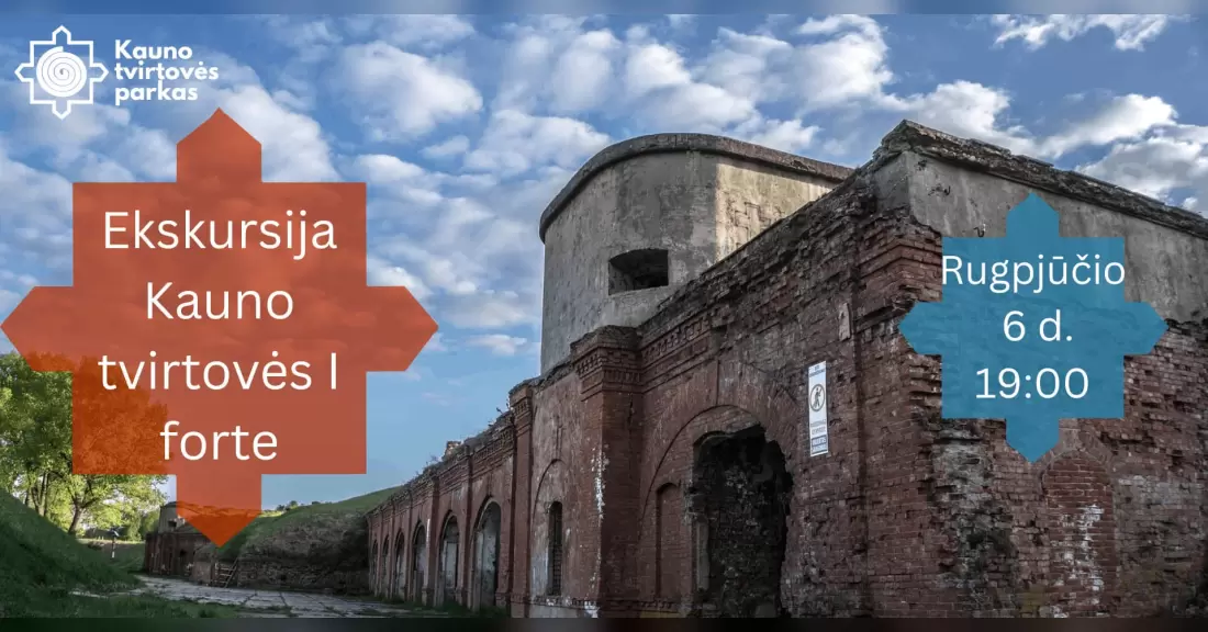 Pirkti bilietus Ekskursija Kauno tvirtovės I forte Noreikiškės, Kauno tvirtovės I fortas Rugpjūtis 06