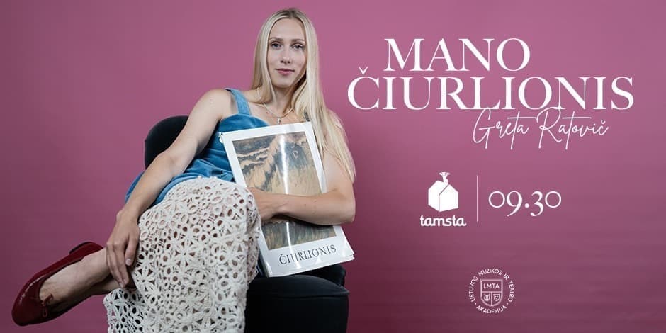 Pirkti bilietus Mano Čiurlionis, Greta Ratovič Vilnius, Tamsta Rugsėjis 30