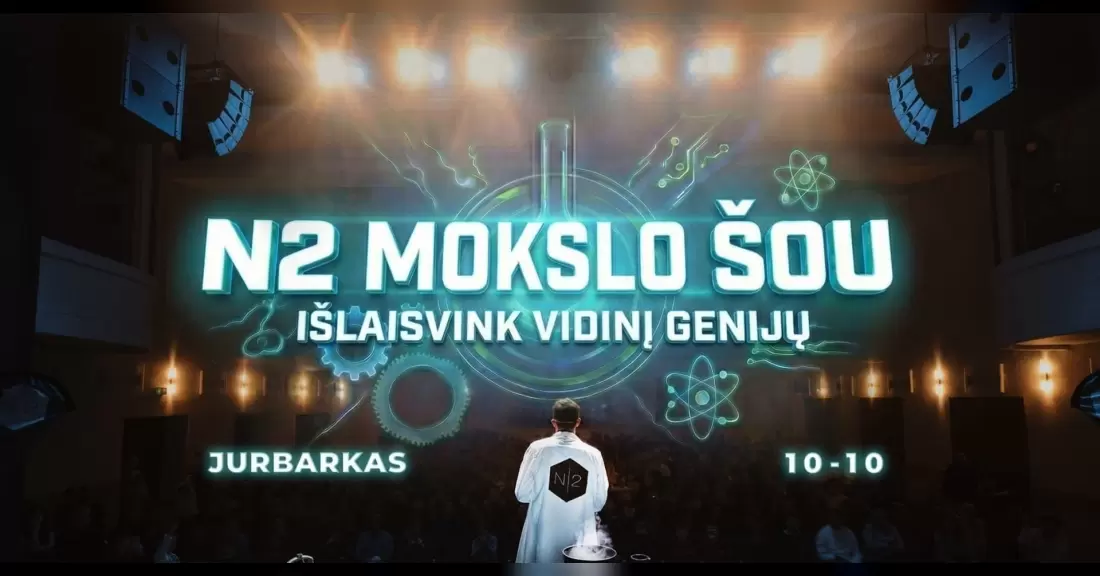 Pirkti bilietus N2 MOKSLO ŠOU JURBARKE Jurbarkas, Jurbarko kultūros centras Spalis 10