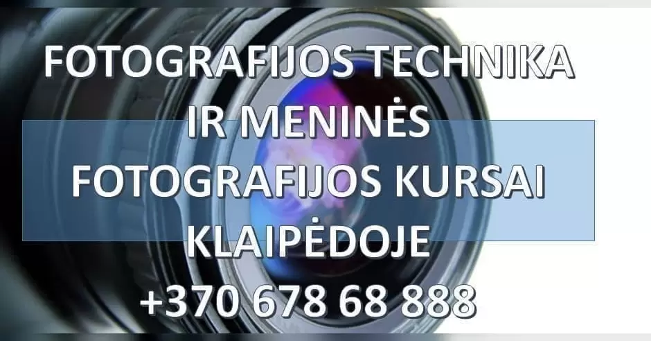 Pirkti bilietus FOTOGRAFIJOS TECHNIKA IR MENINĖS FOTOGRAFIJOS KURSAI KLAIPĖDOJE Klaipėda, Danės gatvė 15-506 Rugpjūtis 17