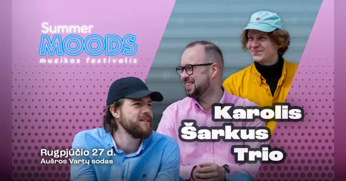 Pirkti bilietus Summer Moods | Karolis Šarkus trio Vilnius, Aušros vartų Karmelitų vienuolyno sodas Rugpjūtis 27