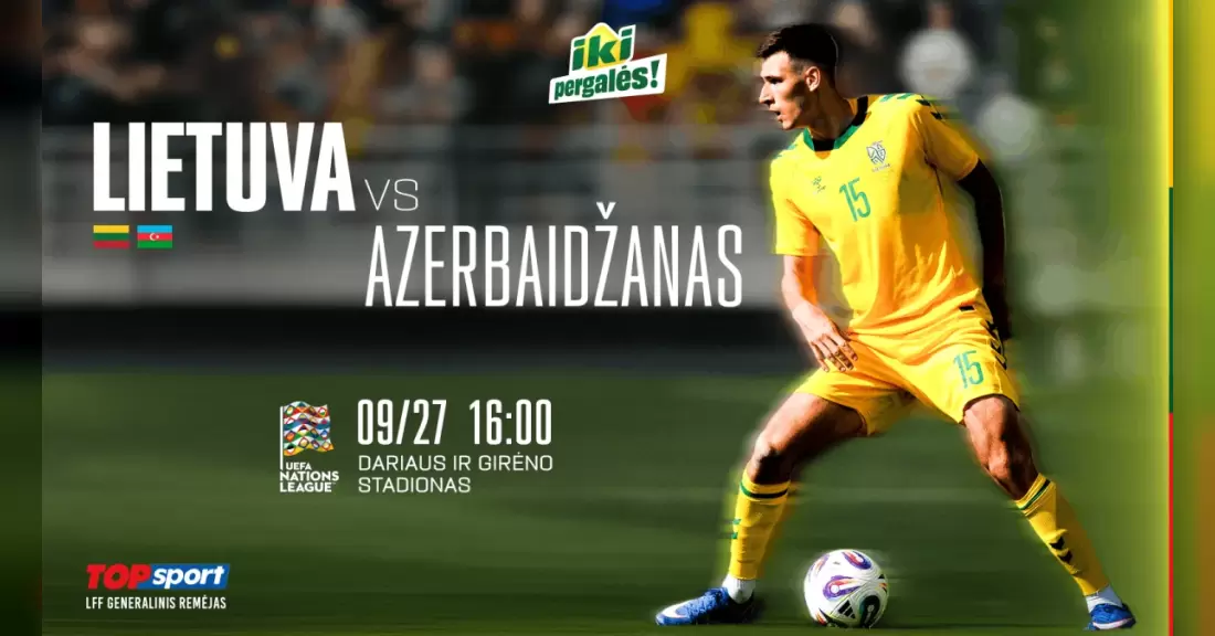 Pirkti bilietus UEFA Tautų lygos rungtynės: Lietuva – Azerbaidžanas Kaunas, Dariaus ir Girėno stadionas Rugsėjis 27