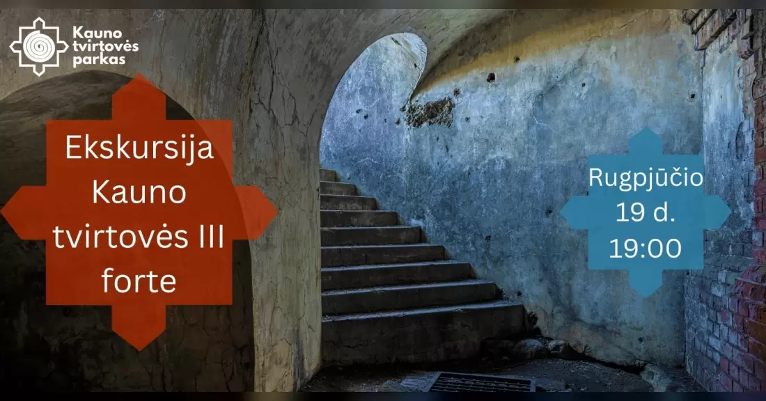 Pirkti bilietus Ekskursija Kauno tvirtovės III forte Seniava, Kauno tvirtovės III fortas Rugpjūtis 19