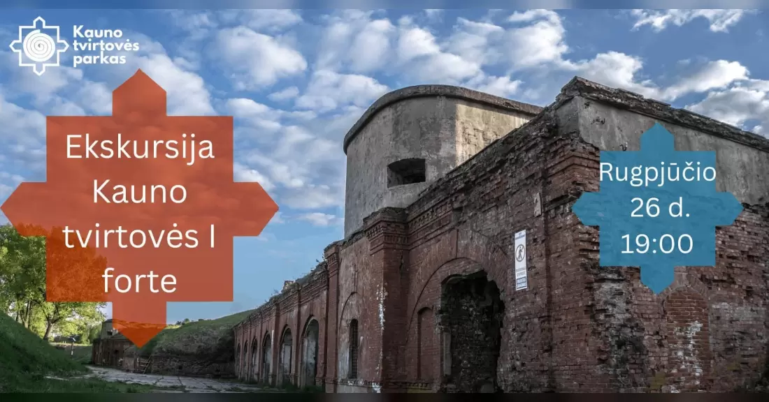 Pirkti bilietus Ekskursija Kauno tvirtovės I forte Noreikiškės, Kauno tvirtovės I fortas Rugpjūtis 26