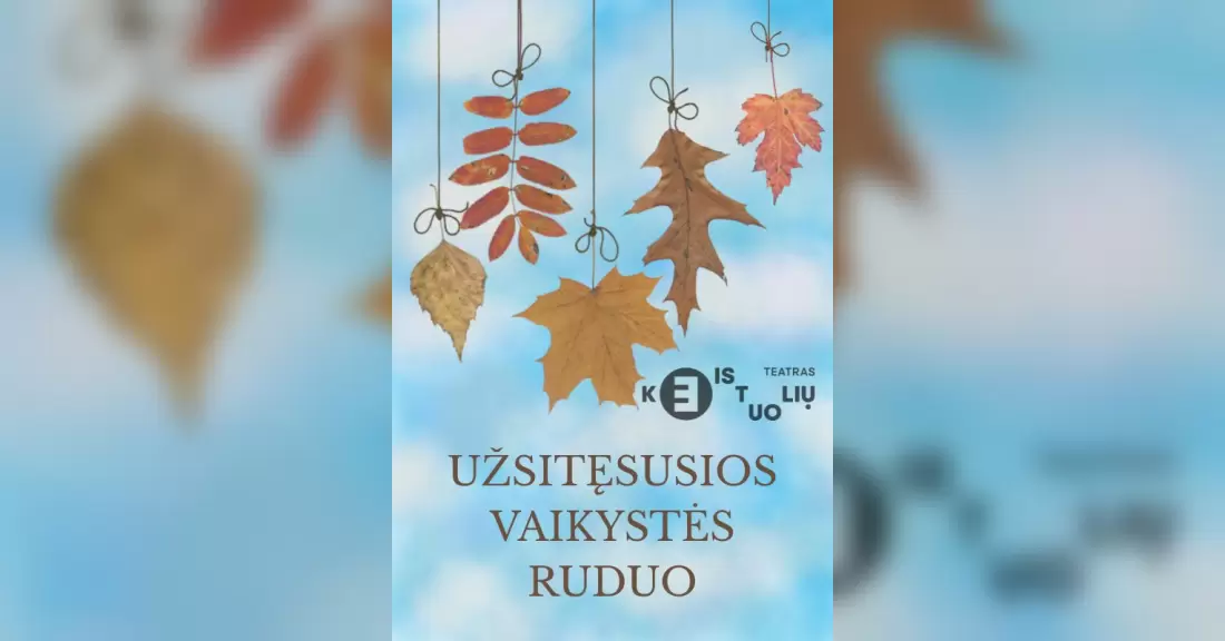 Pirkti bilietus KEISTUOLIAI | Užsitęsusios vaikystės ruduo Kaunas, Nacionalinis Kauno dramos teatras Spalis 23