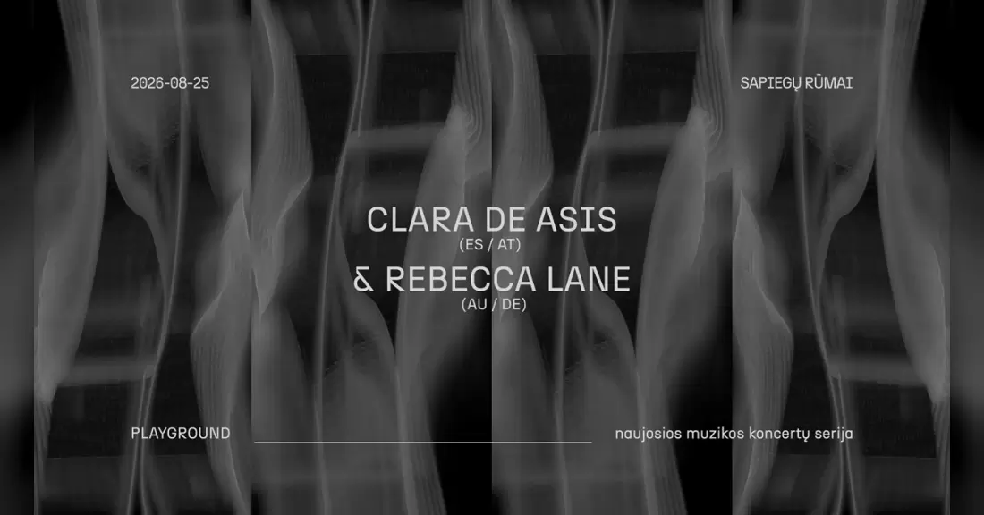 Pirkti bilietus CLARA DE ASÍS (ES / AT) × REBECCA LANE (AU / DE) | Naujosios muzikos koncertų serijos PLAYGROUND renginys Vilnius, Sapiegų rūmai Rugpjūtis 25