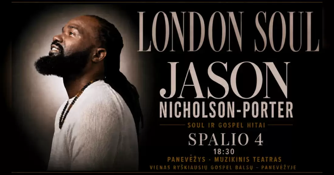 Pirkti bilietus LONDON SOUL | Soul ir Gospel hitai | Jason Nicholson-Porter (UK) ir Vytautas Straižys Panevėžys, Panevėžio muzikinis teatras Spalis 04