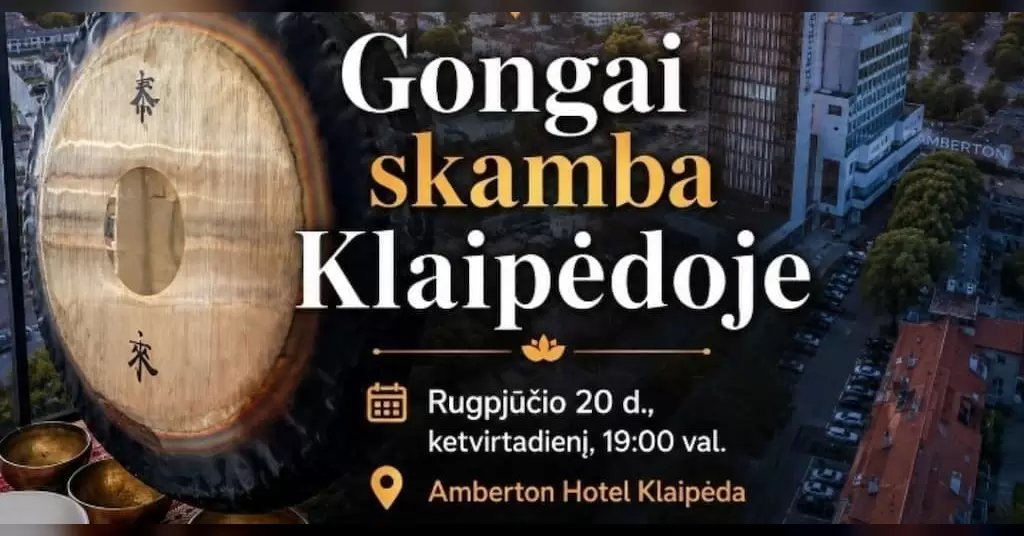 Pirkti bilietus Gongai Klaipėdoje. Veda Vyrenijus. Klaipėda, Amberton Hotel Klaipėda Rugpjūtis 20