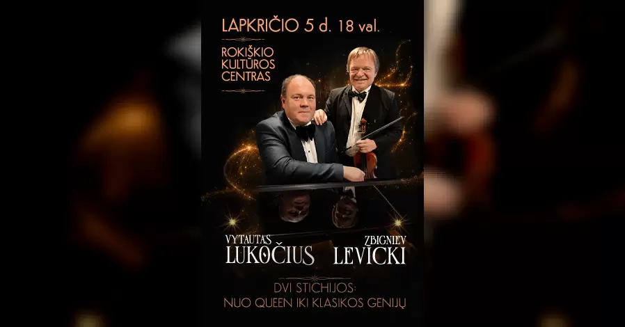 Pirkti bilietus Z. LEVICKI IR V. LUKOČIUS | DVI STICHIJOS: NUO QUEEN IKI KLASIKOS GENIJŲ Rokiškis, Rokiškio kultūros centras Lapkritis 05