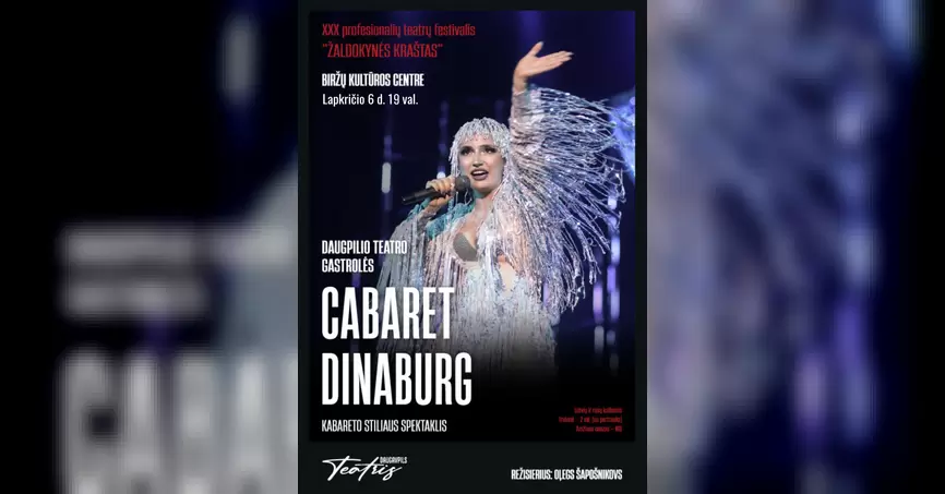 Pirkti bilietus XXX profesionalių teatrų festivalio „Žaldokynės kraštas“ uždarymas. Valstybinio Daugpilio teatro kabareto stiliaus spektaklis „CABARET DINABURG“. N-16 Biržai, Biržų kultūros centras Lapkritis 06