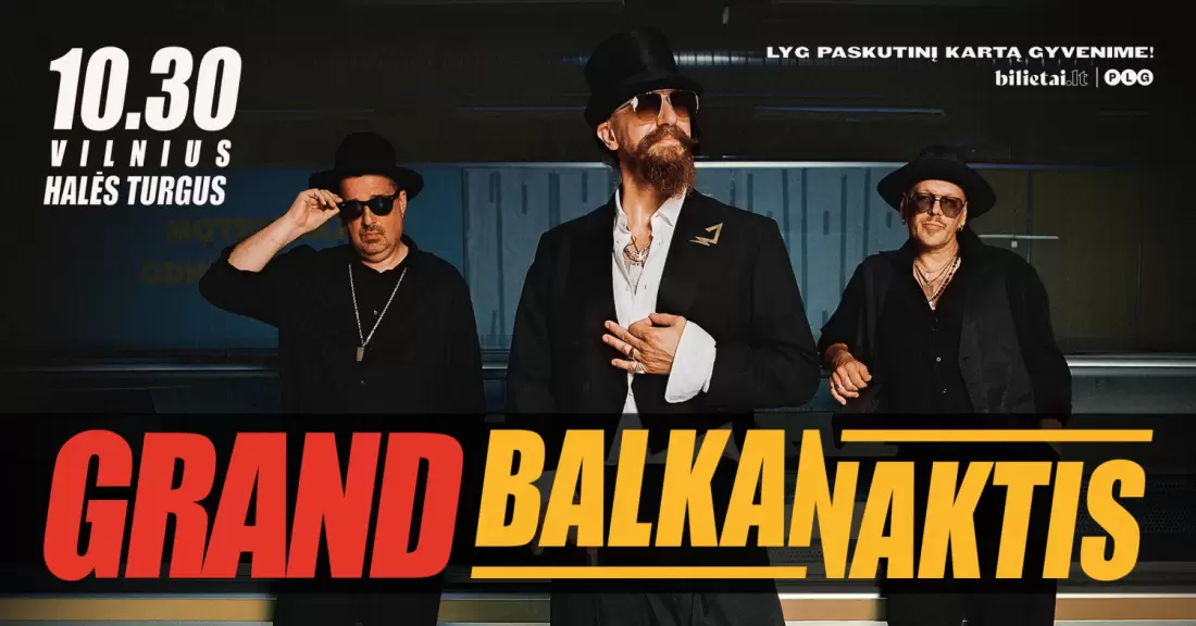 Pirkti bilietus GRAND BALKANAKTIS | Halės turgus | Vilnius Vilnius, Halės turgus Spalis 30-31