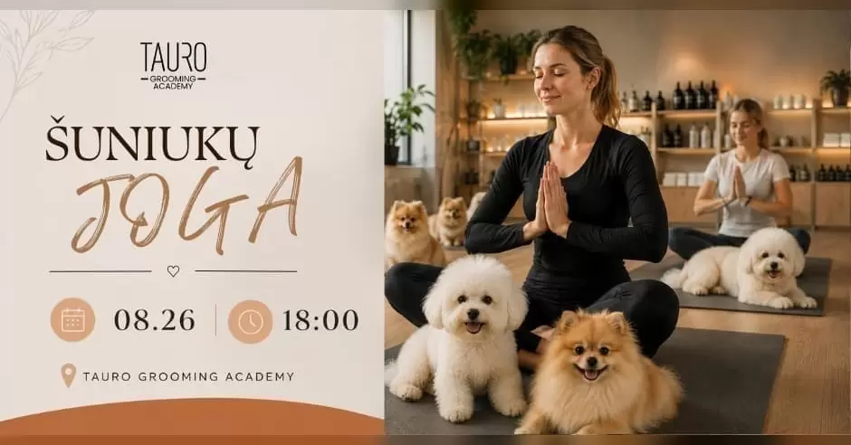 Pirkti bilietus Šuniukų joga Tauro Grooming Academy Kaunas, Tauro Grooming Academy Rugpjūtis 26