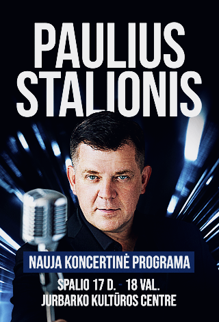 Pirkt biļetes Paulius Stalionis Jurbarkas, Jurbarko kultūros centras Oktobris 17