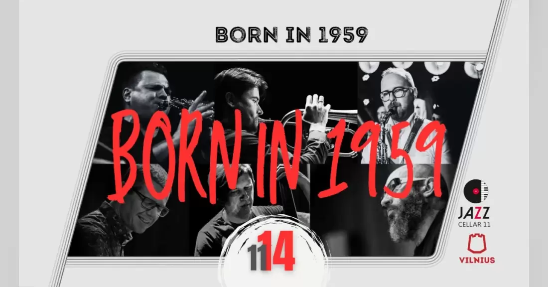 Pirkti bilietus Born in 1959 Vilnius, Jazz Cellar 11 Lapkritis 14