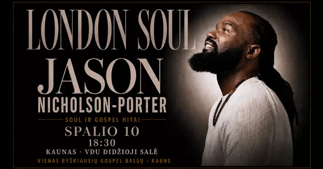 Pirkti bilietus LONDON SOUL | Soul ir Gospel hitai | Jason Nicholson-Porter (UK) Kaunas, VDU didžioji salė Spalis 10