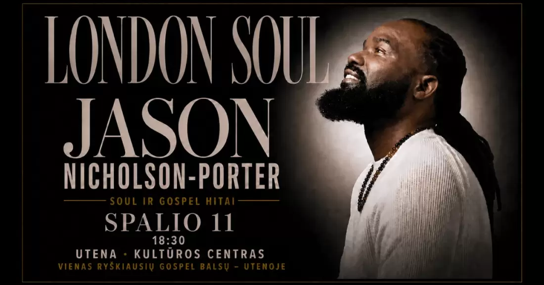 Pirkti bilietus LONDON SOUL | Soul ir Gospel hitai | Jason Nicholson-Porter (UK) ir Vytautas Straižys Utena, Utenos kultūros centras Spalis 11