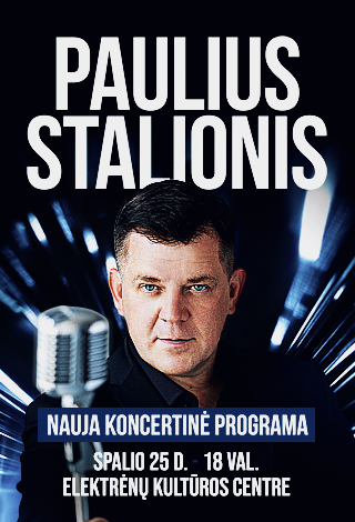 Pirkti bilietus Paulius Stalionis Elektrėnai, Elektrėnų kultūros centras Spalis 25