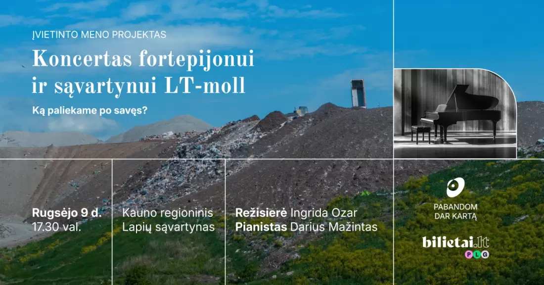 Pirkti bilietus Koncertas fortepijonui ir sąvartynui LT-moll Kauno raj., Kauno regioninis Lapių sąvartynas Rugsėjis 09