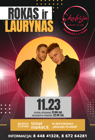 Pirkt biļetes Rokas ir Laurynas | Skalvija Night Club - Plungė Plungė, Skalvija Night Club  Novembris 23-24
