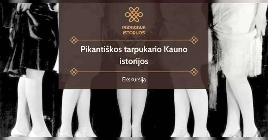 Pirkti bilietus Pikantiškos tarpukario Kauno istorijos | Ekskursija | 08.26 Kaunas, Vilniaus g. 33 Rugpjūtis 26