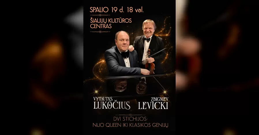 Pirkti bilietus Z. LEVICKI IR V. LUKOČIUS | DVI STICHIJOS: NUO QUEEN IKI KLASIKOS GENIJŲ Šiauliai, Šiaulių kultūros centras Spalis 19