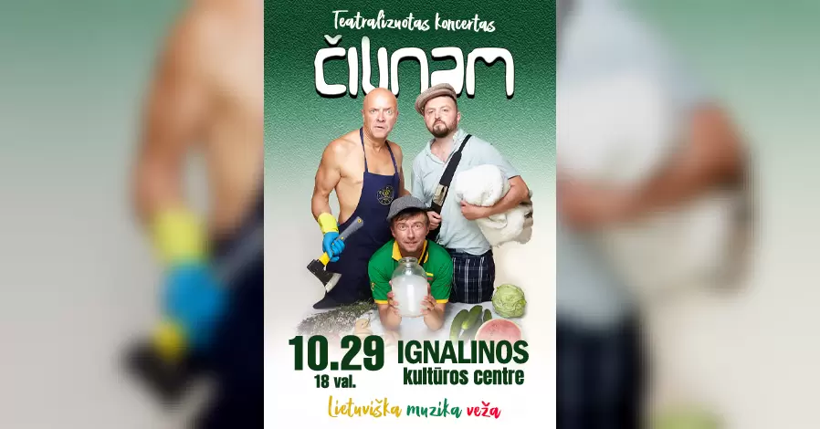 Pirkti bilietus Grupė ČILINAM | Teatralizuotas koncertas „Lietuviška muzika veža“ Ignalina, Ignalinos kultūros centras Spalis 29