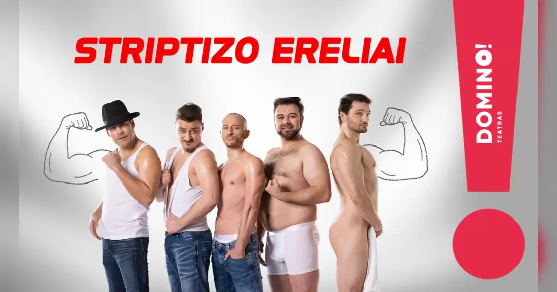 Pirkti bilietus DOMINO teatras | komedija STRIPTIZO ERELIAI Kaunas, KKC / Kauno Kultūros Centras Lapkritis 19