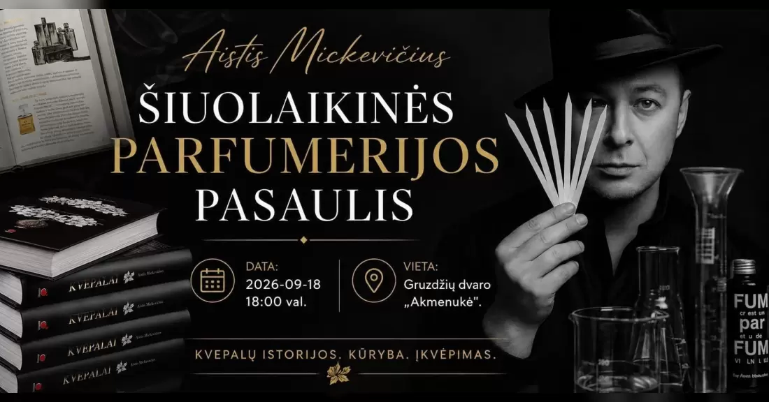 Pirkti bilietus Aistis Mickevičius. ŠIUOLAIKINĖS PARFUMERIJOS PASAULIS Gruzdžiai, Jaunimo gatvė 8A Rugsėjis 18