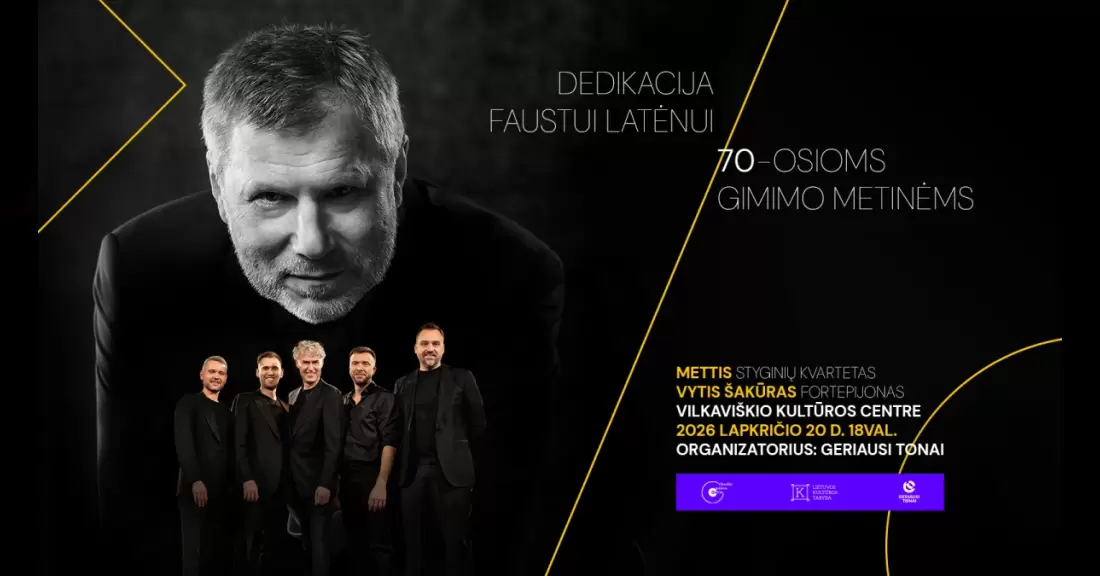Pirkti bilietus Dedikacija Faustui Latėnui – Mettis styginių kvartetas ir pianistas Vytis Šakūras Vilkaviškis, Vilkaviškio kultūros centras Lapkritis 20