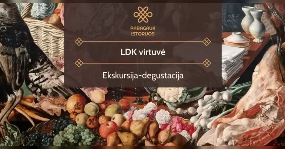 Pirkti bilietus LDK virtuvė | Ekskursija-degustacija | 10.04 Kaunas, Kauno pilis Spalis 04