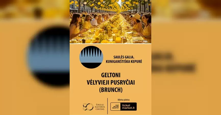 Pirkti bilietus Geltoni vėlyvieji pusryčiai („brunch“) Šiauliai, Prisikėlimo aikštė Rugsėjis 13
