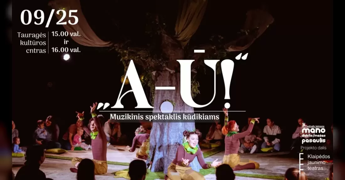 Buy tickets Muzikinis spektaklis kūdikiams „A-Ū!“ Tauragė, Tauragės kultūros centras September 25