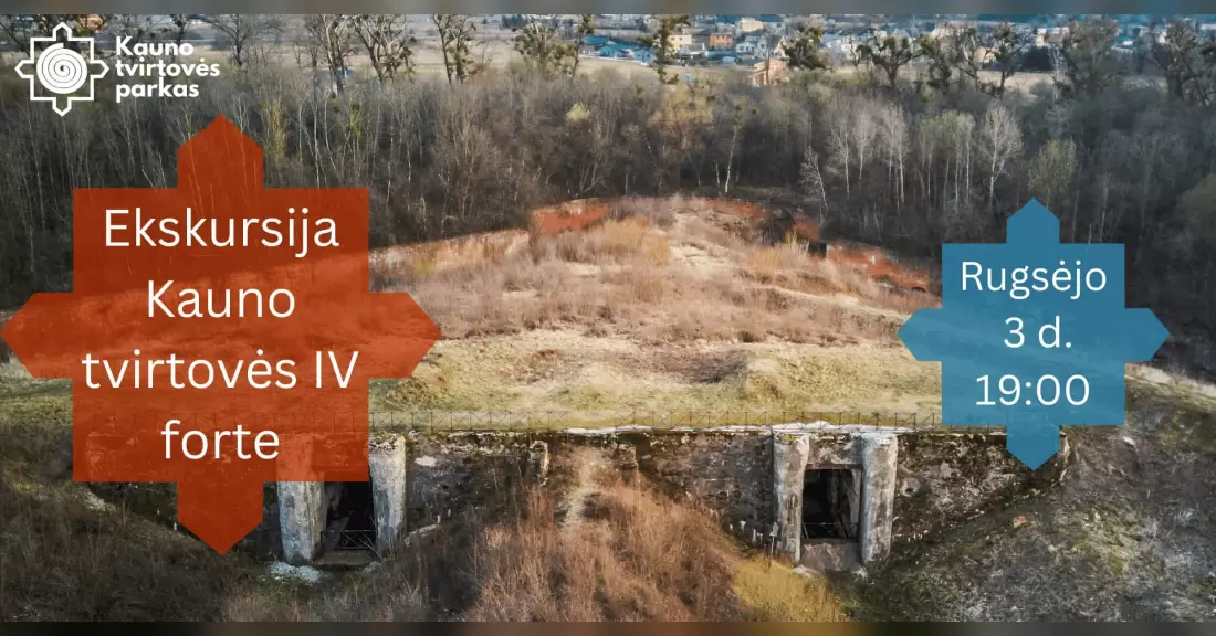 Pirkti bilietus Ekskursija Kauno tvirtovės IV forte Kaunas, Kauno tvirtovės IV fortas Rugsėjis 03