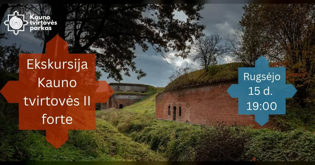 Pirkti bilietus Ekskursija Kauno tvirtovės II forte Seniava, Kauno tvirtovės III fortas Rugsėjis 15