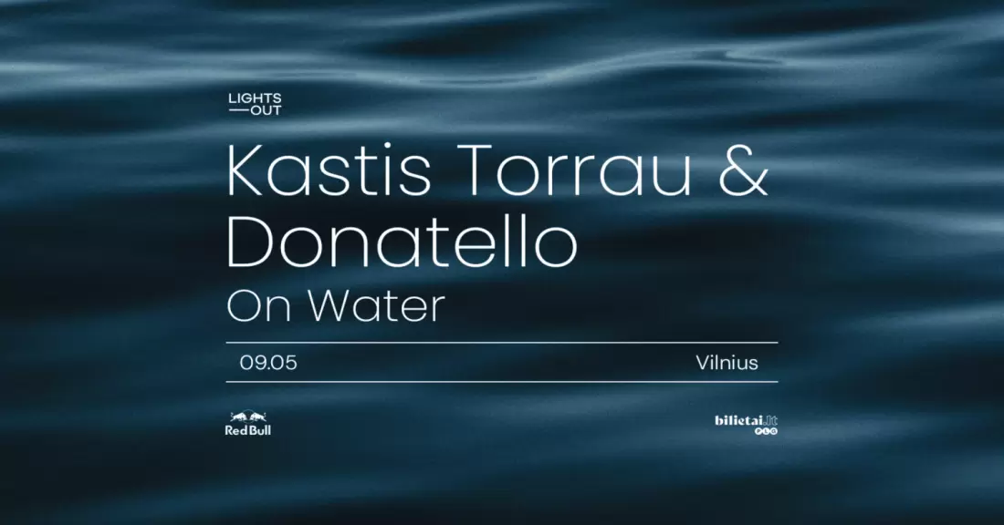 Pirkti bilietus Lights Out: Kastis Torrau & Donatello on water Vilnius, Laivas Bocmanas Rugsėjis 05