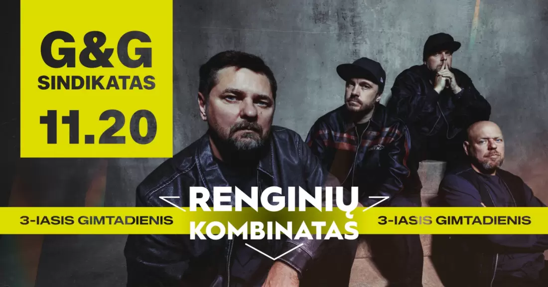 Pirkti bilietus G&G Sindikatas | 3-asis Renginių kombinato gimtadienis | Klaipėda Klaipėda, Renginių kombinatas Lapkritis 20