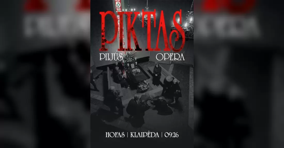 Pirkti bilietus PIJUS OPERA - PIKTAS Klaipėda, HOFAS Rugsėjis 26