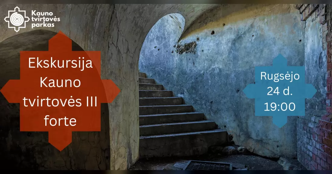 Pirkti bilietus Ekskursija Kauno tvirtovės III forte Seniava, Kauno tvirtovės III fortas Rugsėjis 24
