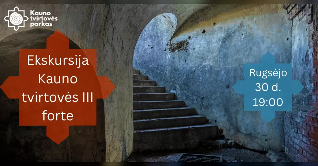 Pirkti bilietus Ekskursija Kauno tvirtovės III forte Seniava, Kauno tvirtovės III fortas Rugsėjis 30